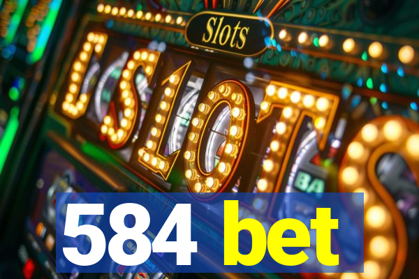 584 bet